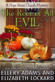 Title: The Root of All Evil, Author: Ellery Adams