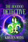 The Hoodoo Detective: A Midlife Magic Mystery