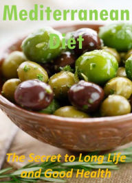 Title: Mediterranean Diet: The Secret to Long Life and Good Health, Author: Dolores Morrison