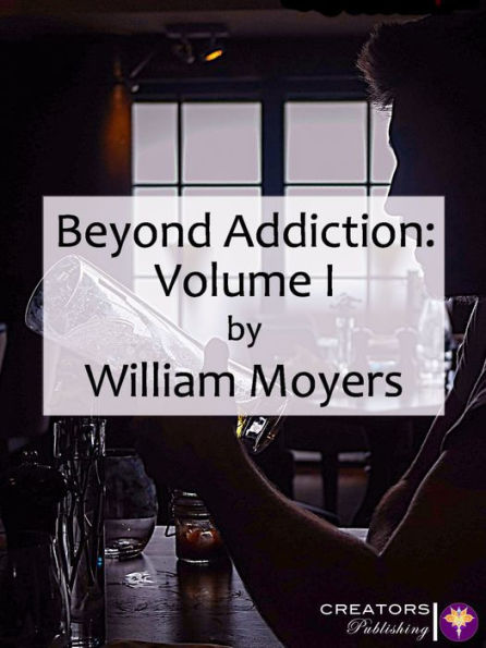 Beyond Addiction: Volume I