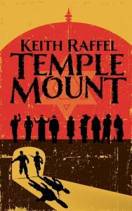 Title: Temple Mount: A Novel, Author: Keith Raffel