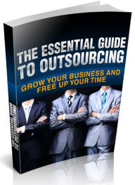 Title: The Essential Guide to Outsourcing - GROW YOUR BUSINESS AND FREE UP YOUR TIME, Author: Joye Bridal