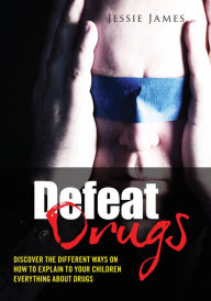 Title: Defeat Drugs, Author: Jessie James