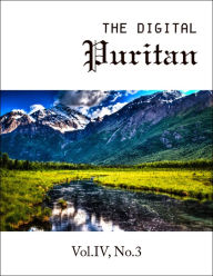 Title: The Digital Puritan - Vol.IV, No.3, Author: Jonathan Edwards