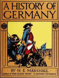 Title: A History of Germany, Author: H. E. Marshall