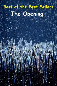 Title: Best of the Best Sellers The Opening (the one, the one-page company, the online 401, the only, the open sea, the operation, the opposite, the oppressed, the ordinary, the organ), Author: Resounding Wind Publishing