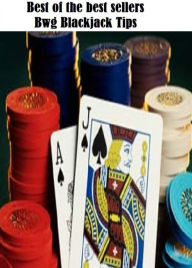 Title: Gambling Books: Blackjack Tips ( addiction, poker, roulette, compulsion, dependence, casino books, craps, gambling, betting, gaming ), Author: Gambling Books