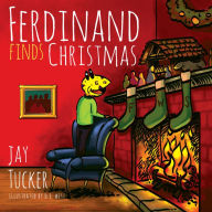 Title: Ferdinand Finds Christmas, Author: Jay Tucker