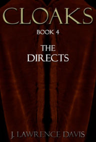 Title: Cloaks: Book 4: The Directs, Author: J. Lawrence Davis