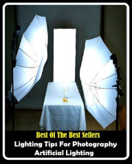 Title: 99 cent best seller Lighting Tips For Photography Artificial Lighting ( artificial joint, artificial kidney, artificial lake, artificial language, artificial life, artificial limbs, artificial lung, artificial neural network, artificial organ, artificial), Author: Resounding Wind Publishing