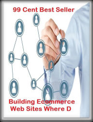 Title: 99 Cent best seller Building Ecommerce Web Sites Where D (building code, building codes, building complex, building department, building design, building material, building permit, building site, building supply house), Author: Resounding Wind Publishing