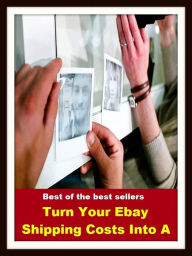 Title: Ebay Books: Turn Your Ebay Shipping Costs Into Profit! ( ebay, shopping on ebay, marketing, sales, internet shopping, internet bargain deals, online shopping ), Author: Ebay Books