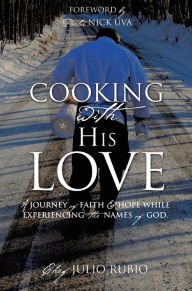 Title: Cooking with His Love, Author: Chef Julio Rubio