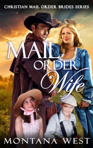 Title: Mail Order Wife, Author: Montana West