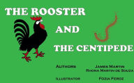 Title: The Rooster and The Centipede, Author: James T. Martin