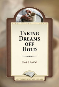 Title: Taking Dreams Off Hold, Author: Clark B. McCall