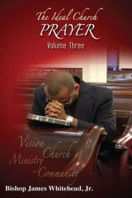 Title: The Ideal Church Series Prayer, Author: James L. Whitehead