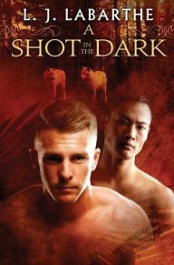 Title: A Shot in the Dark, Author: L.J. LaBarthe