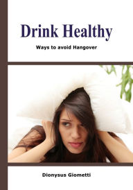 Title: Drink Healthy, Author: Dionysus Giometti