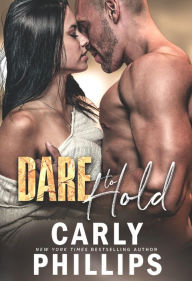 Title: Dare to Hold, Author: Carly Phillips