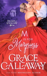 Title: M is for Marquess: A Steamy Wallflower and Spy Regency Romance, Author: Grace Callaway