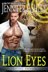 Title: Lion Eyes (Shifters Unbound Series), Author: Jennifer Ashley