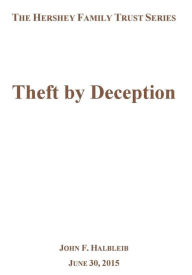 Title: Theft by Deception, Author: John F Halbleib