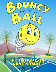 Title: Bouncy the Tennis Ball, Author: Otto Graph
