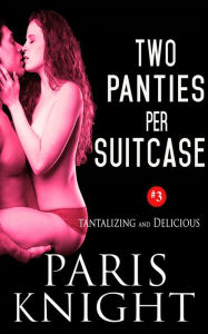 Title: Two Panties Per Suitcase, Author: Paris Knight