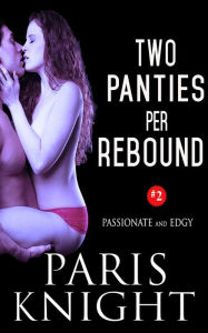 Title: Two Panties Per Rebound, Author: Paris Knight