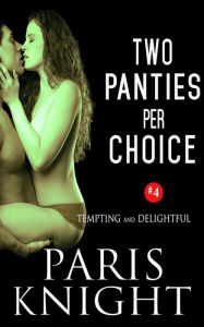 Title: Two Panties Per Choice, Author: Paris Knight