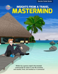 Title: Insights From A Travel Mastermind, Author: Doug Knell