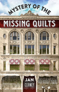Title: Mystery of the Missing Quilts, Author: Jan Cerney
