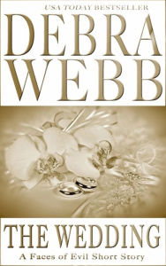 Title: The Wedding: A Faces of Evil Short Story, Author: Debra Webb