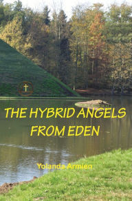 Title: The Hybrid Angels from Eden, Author: Yolanda Armien