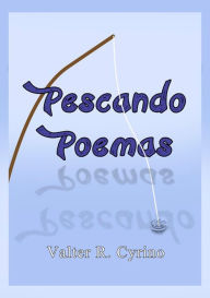 Title: Pescando Poemas, Author: Valter R. Cyrino