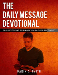 Title: The Daily Message Devotional, Author: Darin C Smith