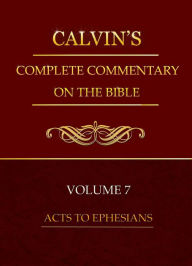 Title: Calvin's Complete Commentary, Volume 7, Author: John Calvin