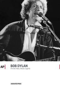 Title: Bob Dylan - Private Man, Music Legend, Author: The Associated Press