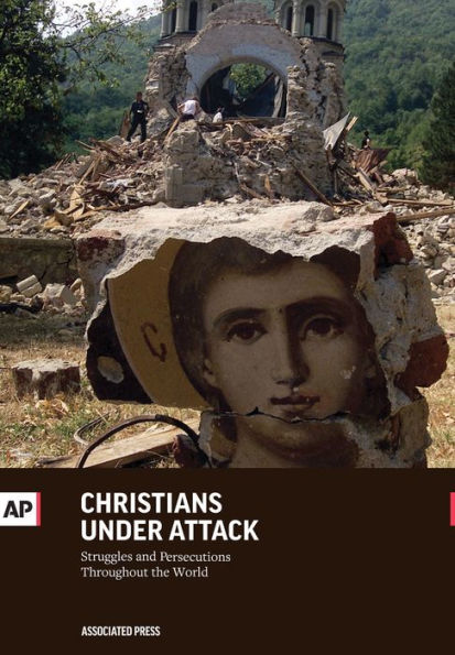 Christians Under Attack - Struggles and Persecution Throughout the World