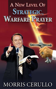 Title: A New Level of Strategic Warfare Prayer, Author: Morris Cerullo