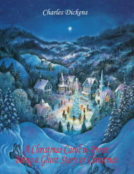 Title: A Christmas Carol in Prose; Being a Ghost Story of Christmas (illustrated), Author: Charles Dickens