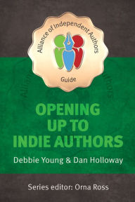 Title: Opening Up To Indie Authors, Author: Orna Ross
