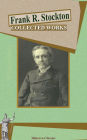 Collected Works of Frank R. Stockton (Illustrated)