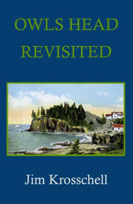 Title: Owls Head Revisited, Author: Jim Krosschell