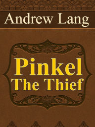 Title: Pinkel the Thief, Author: Andrew Lang