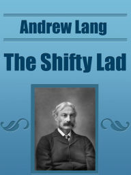 Title: The Shifty Lad, Author: Andrew Lang