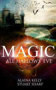 Title: MAGIC: All Hallows' Eve, Author: Alaina Kelly