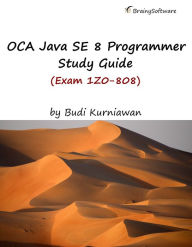 Title: OCA Java SE 8 Programmer Study Guide (Exam 1Z0-808), Author: Budi Kurniawan