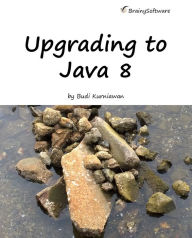 Title: Upgrading to Java 8, Author: Budi Kurniawan